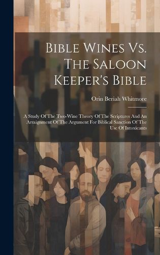 Cover image for Bible Wines Vs. The Saloon Keeper's Bible