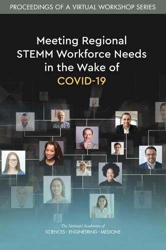 Meeting Regional STEMM Workforce Needs in the Wake of COVID-19: Proceedings of a Virtual Workshop Series