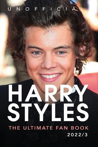 Cover image for Harry Styles The Ultimate Fan Book: 100+ Harry Styles Facts, Photos, Quizzes & More