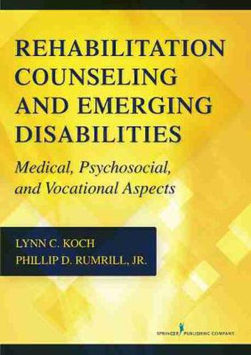 Cover image for Rehabilitation Counseling and Emerging Disabilities: Medical, Psychosocial, and Vocational Aspects