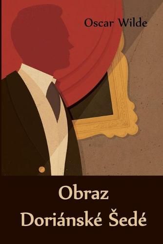 Cover image for Obraz Dorianske Sede: The Picture of Dorian Gray, Czech edition