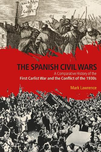 Cover image for The Spanish Civil Wars: A Comparative History of the First Carlist War and the Conflict of the 1930s