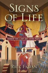 Cover image for Signs of Life: Worship for a Just and Loving People