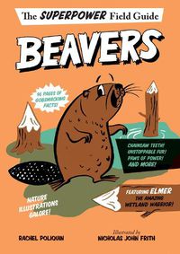 Cover image for Superpower Field Guide: Beavers