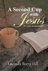 Cover image for A Second Cup with Jesus: 52 weeks of inspiration