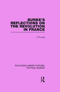 Cover image for Burke's Reflections on the Revolution in France  (Routledge Library Editions: Political Science Volume 28)