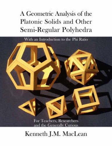 Cover image for A Geometric Analysis of the Platonic Solids and Other Semi-Regular Polyhedra