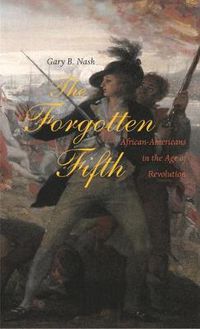Cover image for The Forgotten Fifth: African Americans in the Age of Revolution