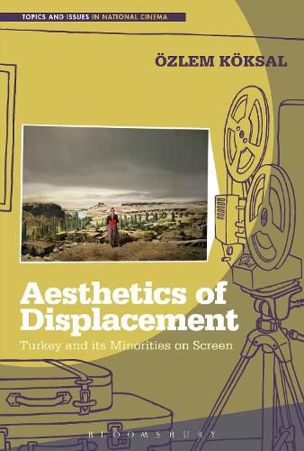 Cover image for Aesthetics of Displacement: Turkey and its Minorities on Screen