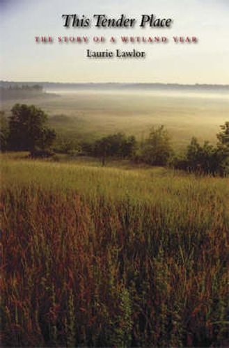 This Tender Place: The Story of a Wetland Year