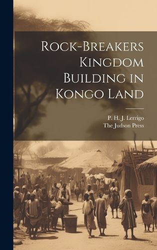 Rock-Breakers Kingdom Building in Kongo Land