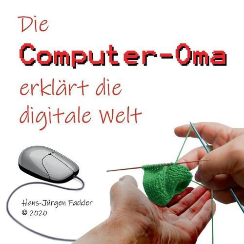 Cover image for Computer-Oma: Die Computer-Oma erklart die digitale Welt