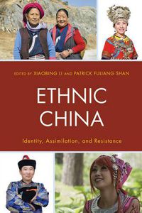 Cover image for Ethnic China: Identity, Assimilation, and Resistance