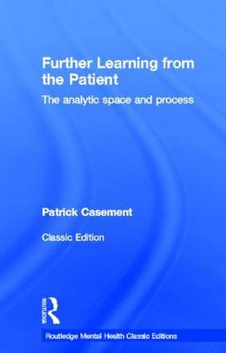 Cover image for Further Learning from the Patient: The analytic space and process