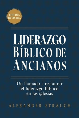 Cover image for Liderazgo Biblico de Ancianos (Biblical Eldership)