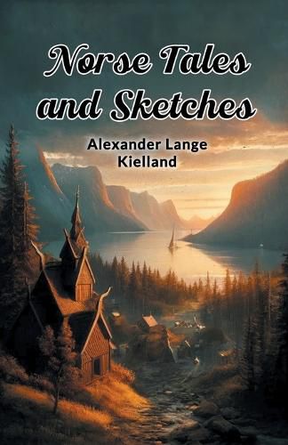 Norse Tales And Sketches