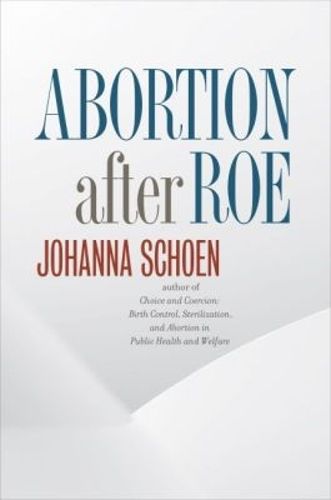 Cover image for Abortion after Roe: Abortion after Legalization