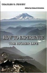 Cover image for How to Experience the Higher Life.