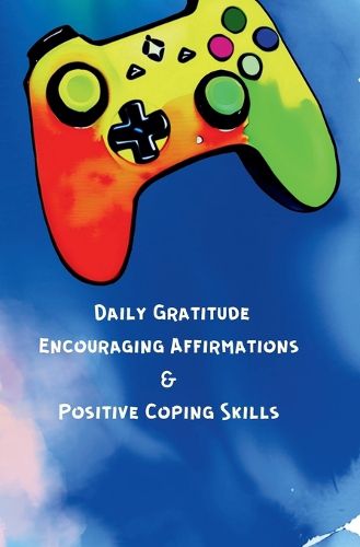 Cover image for Daily Gratitude, Encouraging Affirmations & Positive Coping Skills