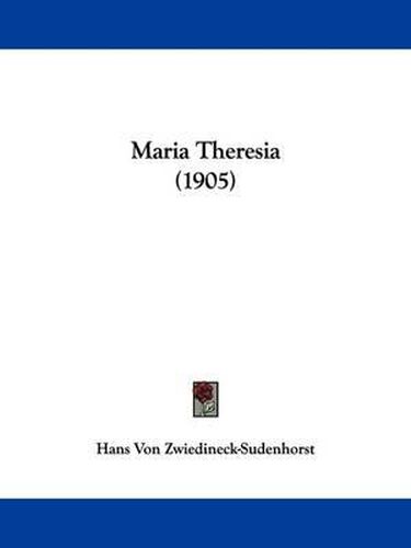 Cover image for Maria Theresia (1905)