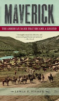 Cover image for Maverick: The American Name That Became a Legend