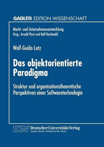 Cover image for Das Objektorientierte Paradigma: Struktur Und Organisationstheoretische Perspektiven Einer Softwaretechnologie