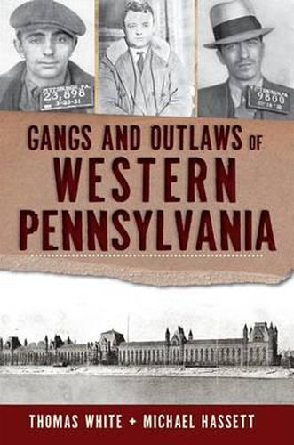 Cover image for Gangs and Outlaws of Western Pennsylvania