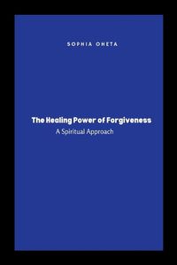 Cover image for The Healing Power of Forgiveness