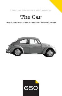 Cover image for The Car: True Stories of Tears, Fears, and Shifting Gears