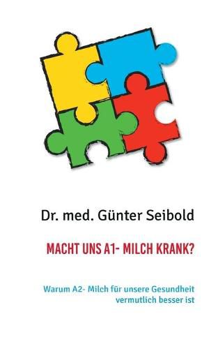 Cover image for Macht uns A1- Milch krank?: Warum A2- Milch fur unsere Gesundheit vermutlich besser ist