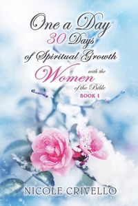 Cover image for One a Day, 30 Days of Spiritual Growth with the Women of the Bible