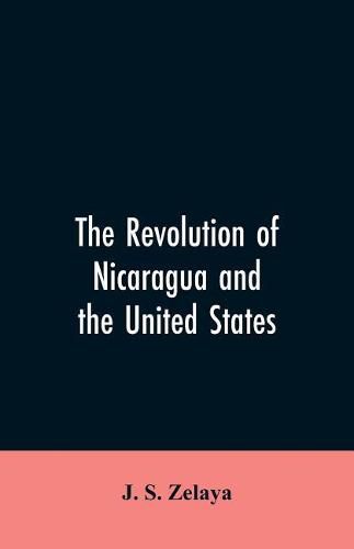 Cover image for The revolution of Nicaragua and the United States