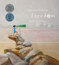 Cover image for The Incredible Freedom Machines
