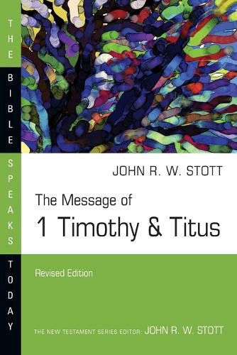 The Message of 1 Timothy and Titus: Guard the Truth