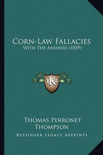 Corn-Law Fallacies: With the Answers (1839)