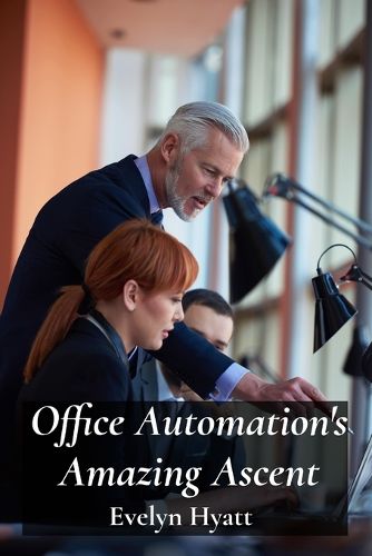 Cover image for Office Automation's Amazing Ascent