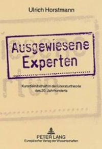 Cover image for Ausgewiesene Experten: Kunstfeindschaft in Der Literaturtheorie Des 20. Jahrhunderts