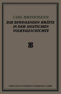 Cover image for Die Bewegenden Krafte in Der Deutschen Volksgeschichte: Ein Beitrag Zur Politischen Soziologie