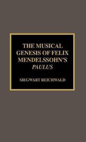 Cover image for The Musical Genesis of Felix Mendelssohn's Paulus