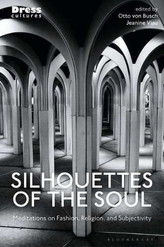 Silhouettes of the Soul: Meditations on Fashion, Religion, and Subjectivity