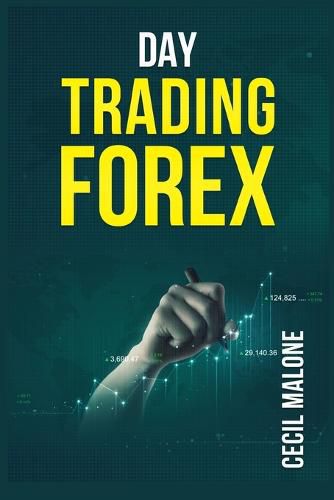 Cover image for Day Trading Forex: The Foundations of Foreign Exchange. Effective Strategies for Making Money in the Forex Market (2022 Crash Course for Beginners)