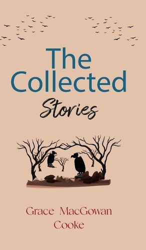 Cover image for The Collected Stories of Grace MacGowan Cooke