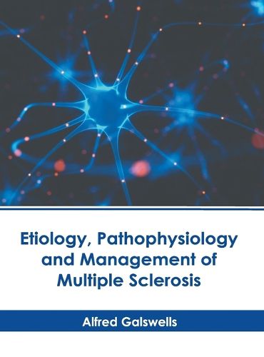 Cover image for Etiology, Pathophysiology and Management of Multiple Sclerosis