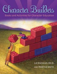 Cover image for Character Builders: Books and Activities for Character Education