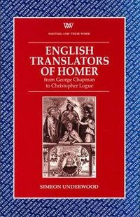 Cover image for English Translators of Homer: From George Chapman to Christopher Logue
