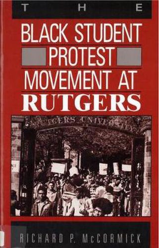 Cover image for The Black Student Protest Movement at Rutgers