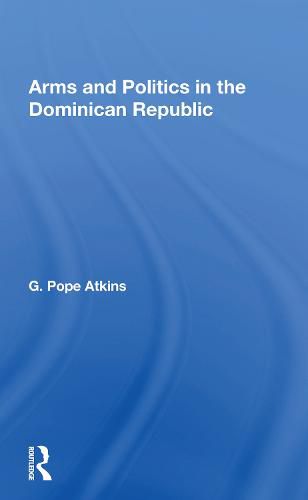 Arms and Politics in the Dominican Republic