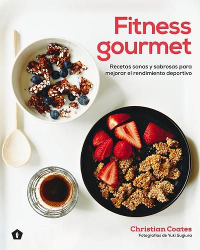 Cover image for Fitness Gourmet: Recetas Sanas Y Sabrosas Para Mejorar El Rendimiento Deportivo