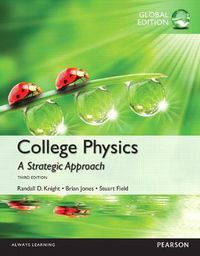 Cover image for College Physics: A Strategic Approach, Global Edition + Mastering Physics with Pearson eText