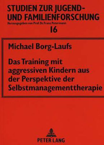 Das Training Mit Aggressiven Kindern Aus Der Perspektive Der Selbstmanagementtherapie